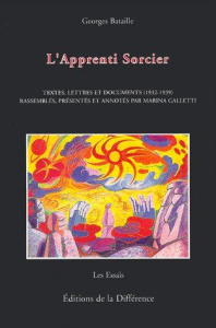 L'apprenti sorcier. Textes, lettres et documents (1932-1939) - Bataille Georges ; Galletti Marina