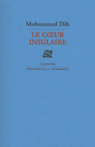 Le coeur insulaire - Dib Mohammed