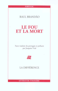 Le fou et la mort. Farce - Brandão Raul