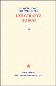 Les girafes du sud - Izoard Jacques ; Mutlu Selçuk