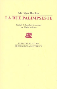 La rue Palimpseste. Edition bilingue français-anglais - Hacker Marilyn ; Malroux Claire