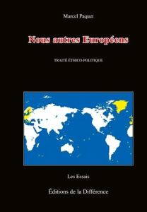 Nous autres Européens. Traité éthico-politique - Paquet Marcel