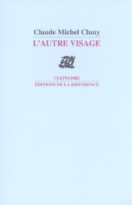 L'autre visage - Cluny Claude Michel