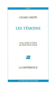 Les témoins - Greppi Cesare ; Géraud Marie-Pierre