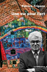Une vie pour l'art - Trigano Patrice ; Cabanne Pierre