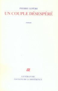 Un couple désespéré - Lepère Pierre