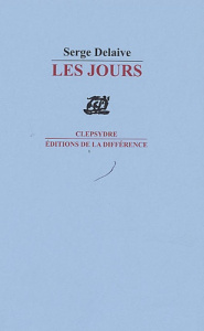 Les Jours. Suivi de Ici là - Delaive Serge