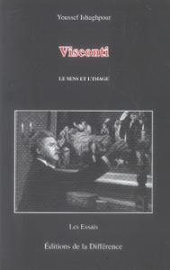 Visconti. Le sens et l'image, 2e édition - Ishaghpour Youssef