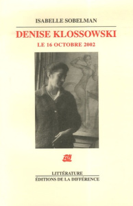 Denise Klossowski. Le 16 octobre 2002 - Sobelman Isabelle