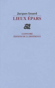 Lieux épars - Izoard Jacques