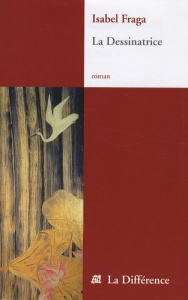 La Dessinatrice - Fraga Isabel ; Gonçalves Parcidio