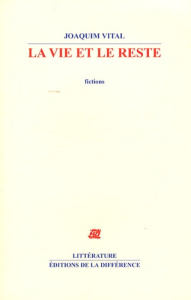 La vie et le reste - Vital Joaquim
