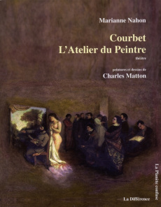 Courbet. L'Atelier du Peintre - Nahon Marianne ; Matton Charles