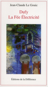 Dufy. La Fée Electricité - Le Gouic Jean-Claude
