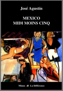 Mexico midi moins cinq - Agustin José ; Lacarrière Jean-Luc
