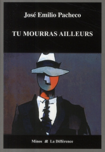 Tu mourras ailleurs - Pacheco José Emilio ; Cortanze Gérard de