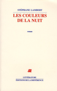 Les couleurs de la nuit - Lambert Stéphane