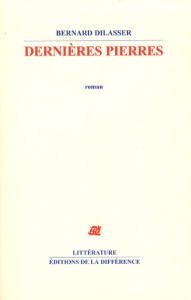 Dernières pierres - Dilasser Bernard