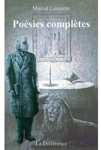 Poésies complètes - Lecomte Marcel ; Dewolf Philippe ; Lambrichs Colet