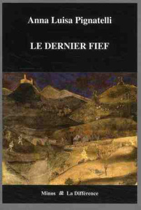 Le dernier fief - Pignatelli Anna Luisa ; Adaken Alain