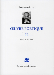 Oeuvre poétique. Volume 2 - Laâbi Abdellatif ; Pérol Jean