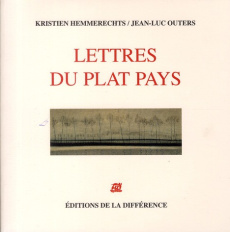 Lettres du plat pays. Edition bilingue français-néerlandais - Hemmerechts Kristien ; Outers Jean-Luc ; Van Crugt