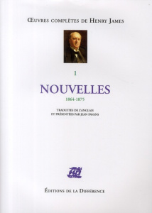 Oeuvres complètes. Tome 1, Nouvelles 1864-1875 - James Henry