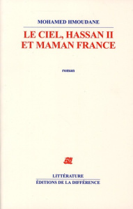 Le ciel, Hassan II et maman France - Hmoudane Mohamed