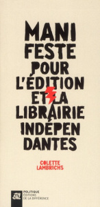 Manifeste pour l'édition et la librairie indépendantes - Lambrichs Colette