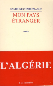 Mon pays étranger - Charlemagne Sandrine-Malika