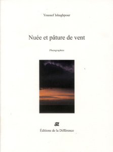 Nuée et pâture de vent. Photographies - Ishaghpour Youssef