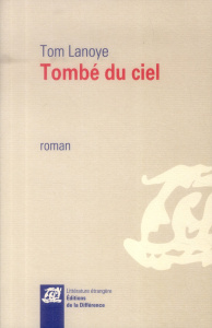 Tombé du ciel - Lanoye Tom ; Van Crugten Alain