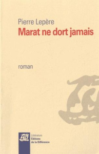 Marat ne dort jamais - Lepère Pierre