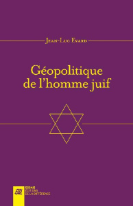 Géopolitique de l'homme juif - Evard Jean-Luc