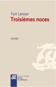 Troisièmes noces - Lanoye Tom ; Van Crugten Alain
