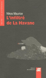 L'infiltré de La Havane - Maurice Nikos
