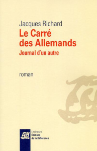 Le Carré des Allemands. Journal d'un autre - Richard Jacques