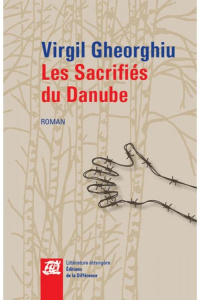 Les sacrifiés du Danube - Gheorghiu Virgil ; Lamoure Livia ; Gillyboeuf Thie