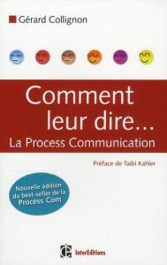 Comment leur dire... La Process Communication - Collignon Gérard