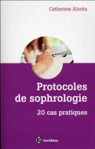 Protocoles de sophrologie 20 cas pratiques - Aliotta Catherine
