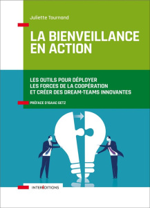 La bienveillance en action / Les outils pour déployer les forces de la coopération et créer des drea - Tournand Juliette