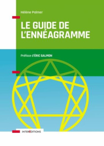 Le guide de l'ennéagramme. Comprendre les autres et soi-même au quotidien - Palmer Helen ; Salmon Eric