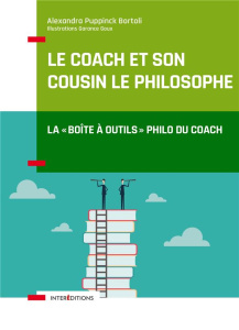 Le coach et son cousin le philosophe. La "boîte à outils" philo du coach - Puppinck Bortoli Alexandra ; Goux Garance