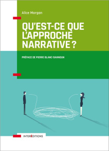 Qu'est-ce que l'approche narrative ? - Morgan Alice ; Blanc-Sahnoun Pierre ; Mengelle Cat