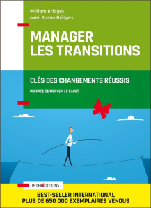 Manager les transitions. Clés des changements réussis - Bridges William ; Bridges Susan ; Le Saget Meryem