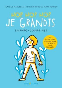Hop hop hop je grandis. Sophro-comptines pour apaiser son enfant - MARCELLA/POIRIER