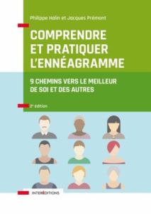 Comprendre et pratiquer l'ennéagramme. 9 chemins vers le meilleur de soi et des autres, 2e édition - Halin Philippe ; Prémont Jacques