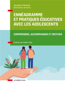 Ennéagramme et pratiques éducatives avec les adolescents. Comprendre, accompagner et motiver - Prémont Jacques