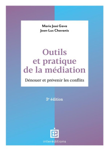 Outils et pratique de la médiation. Dénouer et prévenir les conflits, 3e édition - Gava Marie-José ; Chavanis Jean-Luc ; Malarewicz J