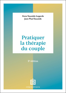 Pratiquer la thérapie du couple. 2e édition - Sauzède-Lagarde Anne ; Sauzède Jean-Paul